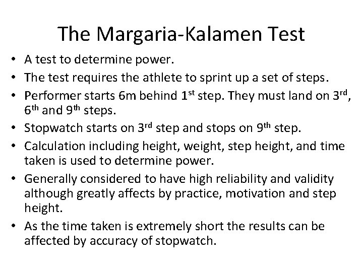The Margaria-Kalamen Test • A test to determine power. • The test requires the