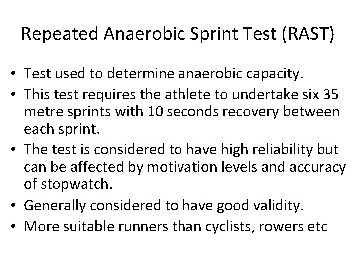 Repeated Anaerobic Sprint Test (RAST) • Test used to determine anaerobic capacity. • This