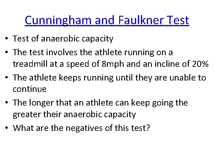 Cunningham and Faulkner Test • Test of anaerobic capacity • The test involves the