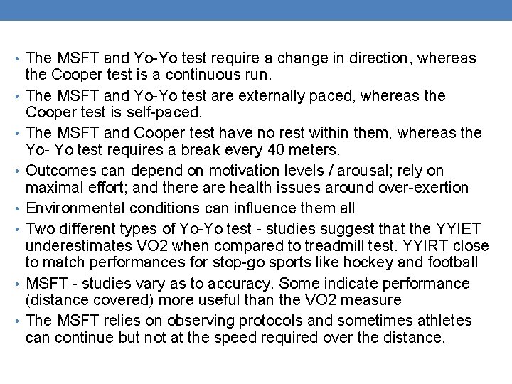  • The MSFT and Yo-Yo test require a change in direction, whereas •