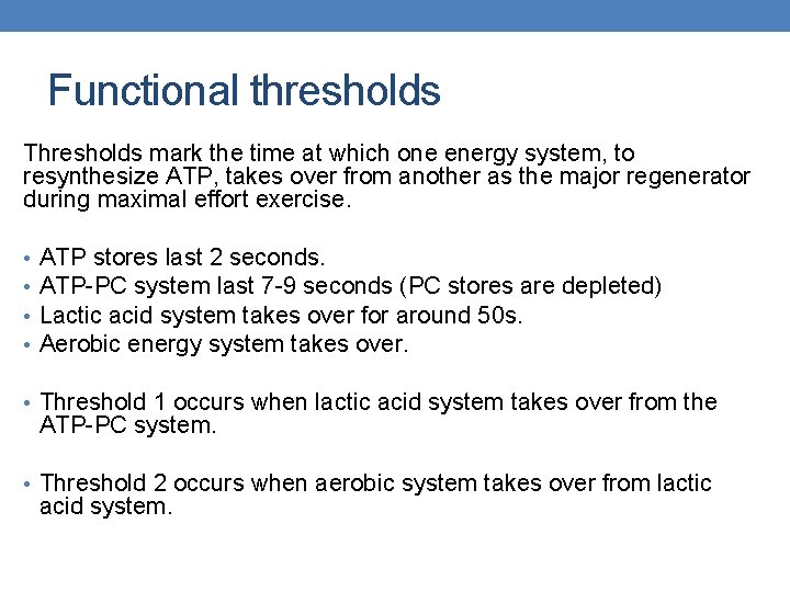 Functional thresholds Thresholds mark the time at which one energy system, to resynthesize ATP,