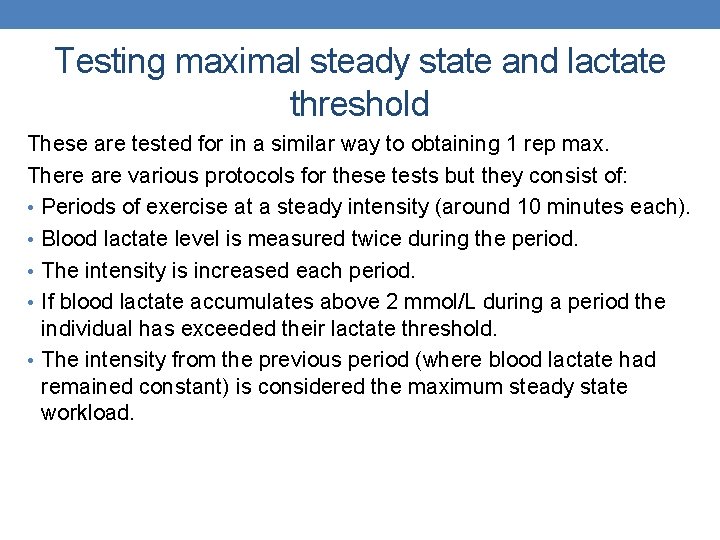 Testing maximal steady state and lactate threshold These are tested for in a similar