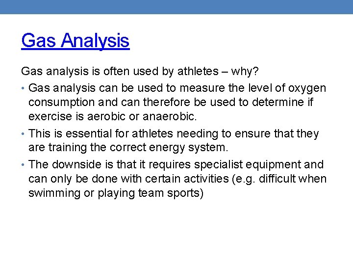 Gas Analysis Gas analysis is often used by athletes – why? • Gas analysis