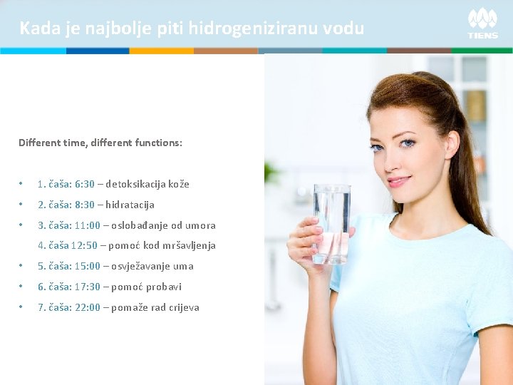 Kada je najbolje piti hidrogeniziranu vodu Different time, different functions: • 1. čaša: 6: