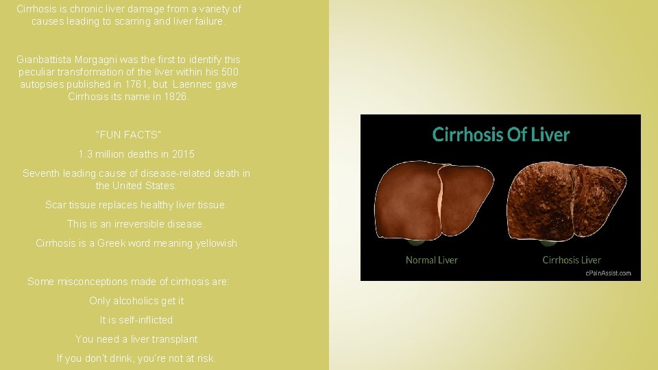 Cirrhosis is chronic liver damage from a variety of causes leading to scarring and