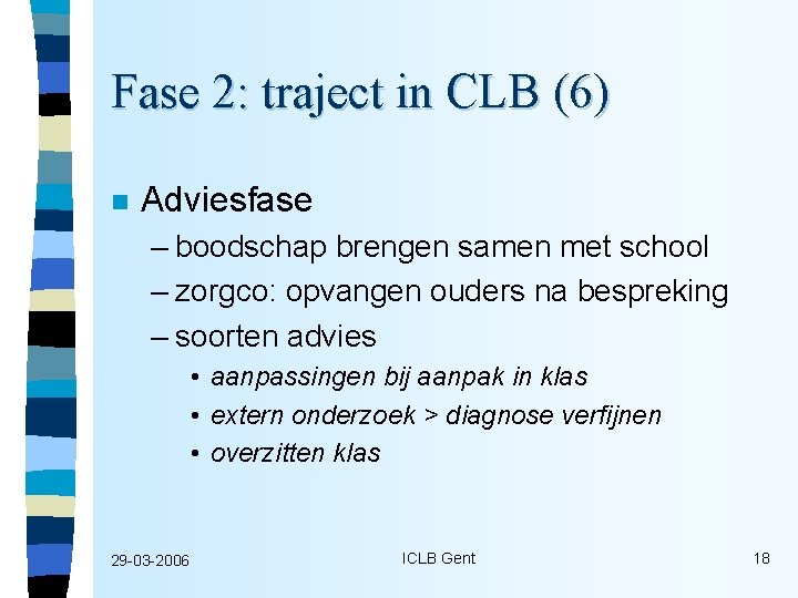 Fase 2: traject in CLB (6) n Adviesfase – boodschap brengen samen met school