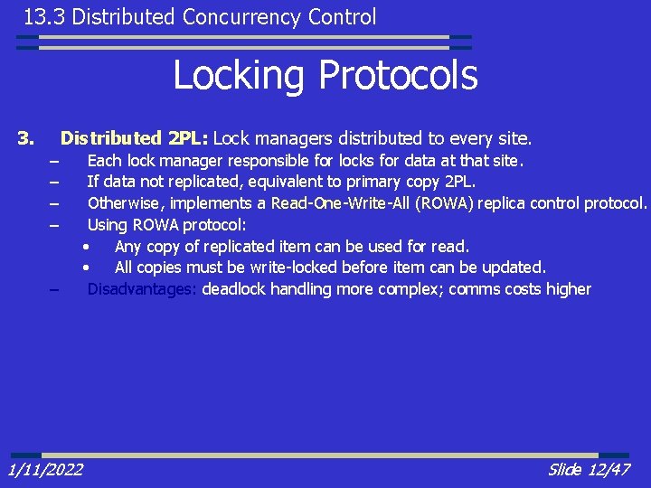 13. 3 Distributed Concurrency Control Locking Protocols 3. Distributed 2 PL: Lock managers distributed