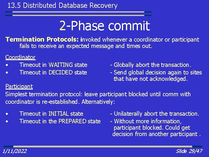 13. 5 Distributed Database Recovery 2 -Phase commit Termination Protocols: invoked whenever a coordinator