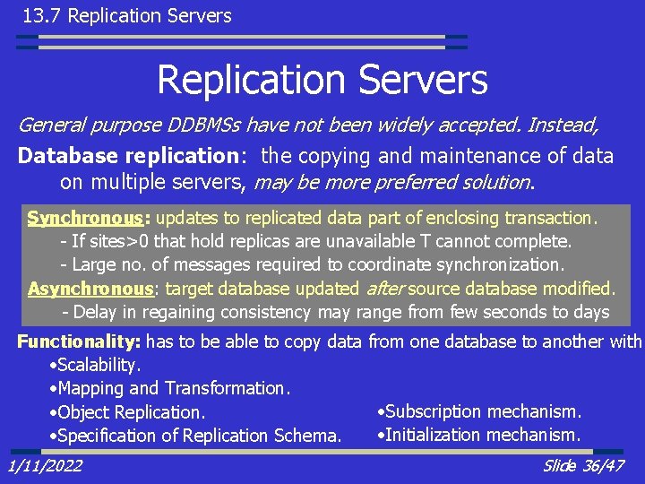 13. 7 Replication Servers General purpose DDBMSs have not been widely accepted. Instead, Database