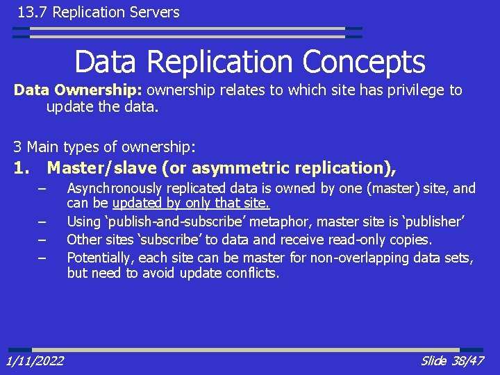 13. 7 Replication Servers Data Replication Concepts Data Ownership: ownership relates to which site