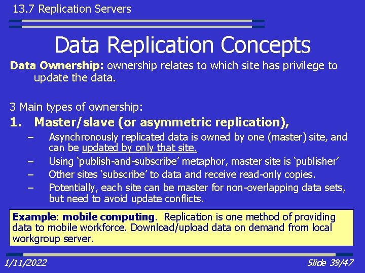 13. 7 Replication Servers Data Replication Concepts Data Ownership: ownership relates to which site