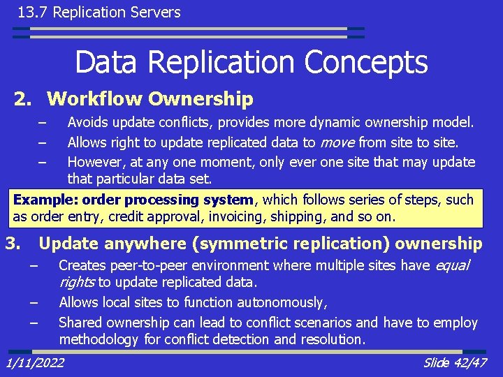 13. 7 Replication Servers Data Replication Concepts 2. Workflow Ownership – – – Avoids