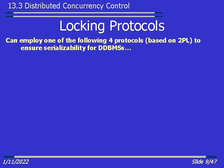 13. 3 Distributed Concurrency Control Locking Protocols Can employ one of the following 4