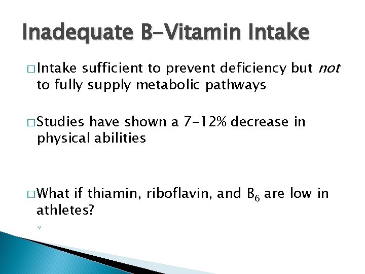 Inadequate B-Vitamin Intake sufficient to prevent deficiency but not to fully supply metabolic pathways