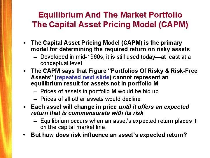Equilibrium And The Market Portfolio The Capital Asset Pricing Model (CAPM) § The Capital