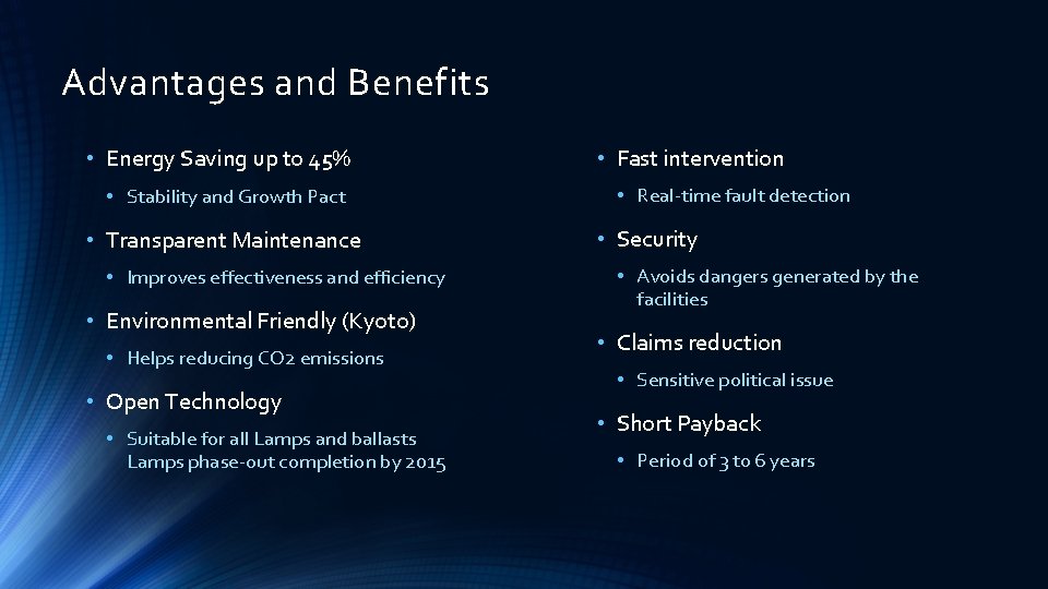 Advantages and Benefits • Energy Saving up to 45% • Stability and Growth Pact Advantages and Benefits • Energy Saving up to 45% • Stability and Growth Pact