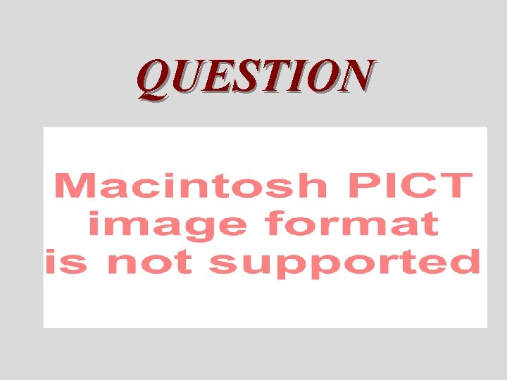 QUESTION 