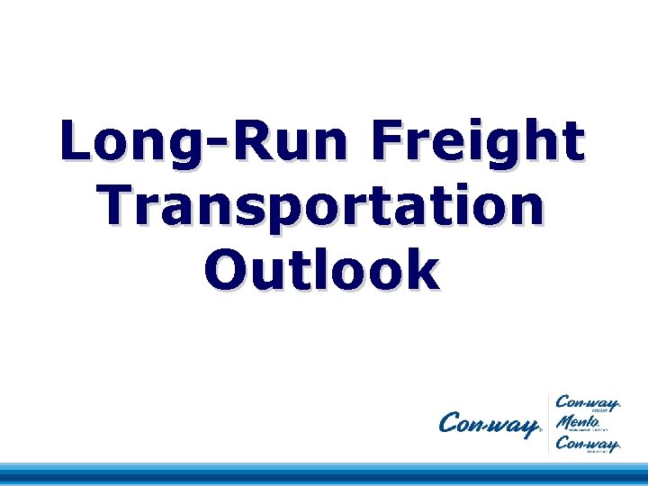 Long-Run Freight Transportation Outlook 