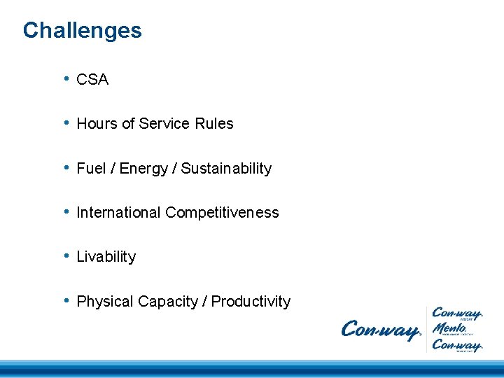 Challenges • CSA • Hours of Service Rules • Fuel / Energy / Sustainability