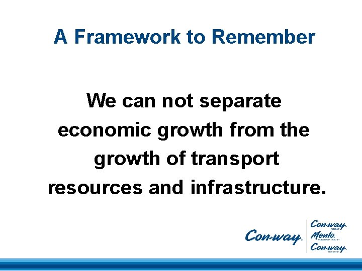 A Framework to Remember We can not separate economic growth from the growth of