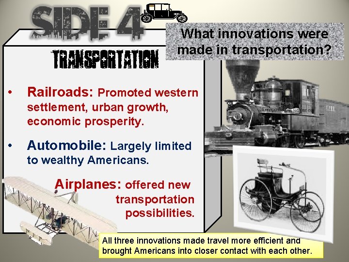 Transportation • What innovations were made in transportation? Railroads: Promoted western settlement, urban growth,