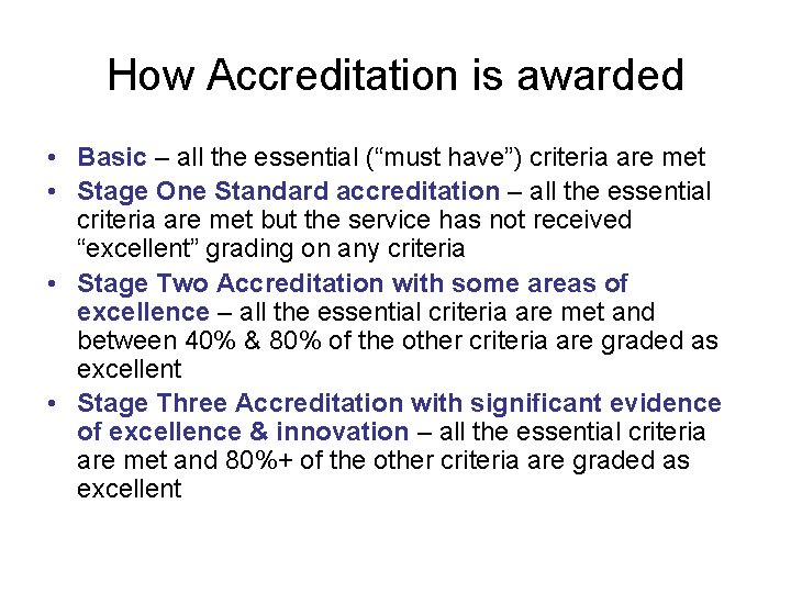 How Accreditation is awarded • Basic – all the essential (“must have”) criteria are