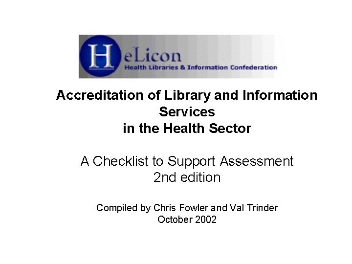 Accreditation of Library and Information Services in the Health Sector A Checklist to Support