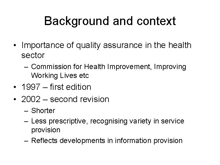 Background and context • Importance of quality assurance in the health sector – Commission