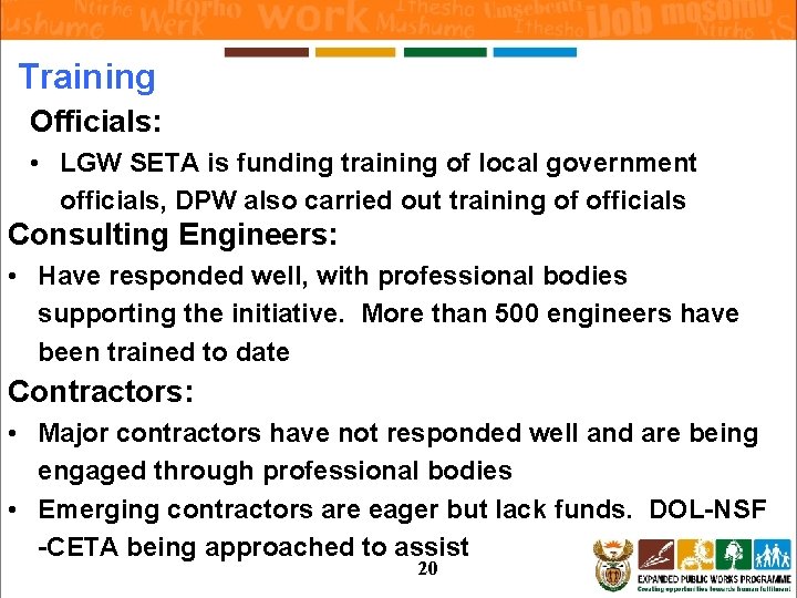 Training Officials: • LGW SETA is funding training of local government officials, DPW also