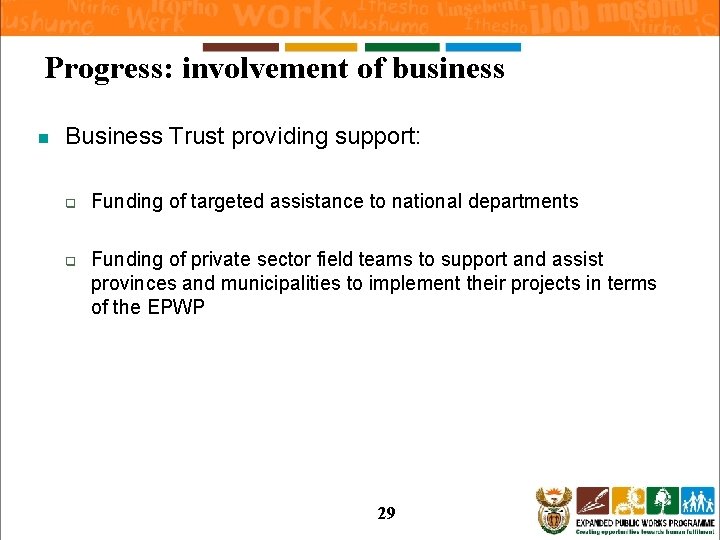 Progress: involvement of business n Business Trust providing support: q q Funding of targeted