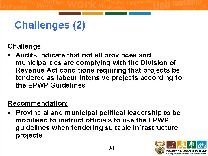 Challenges (2) Challenge: • Audits indicate that not all provinces and municipalities are complying