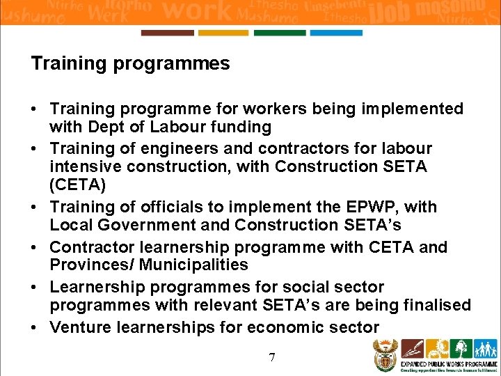 Training programmes • Training programme for workers being implemented with Dept of Labour funding