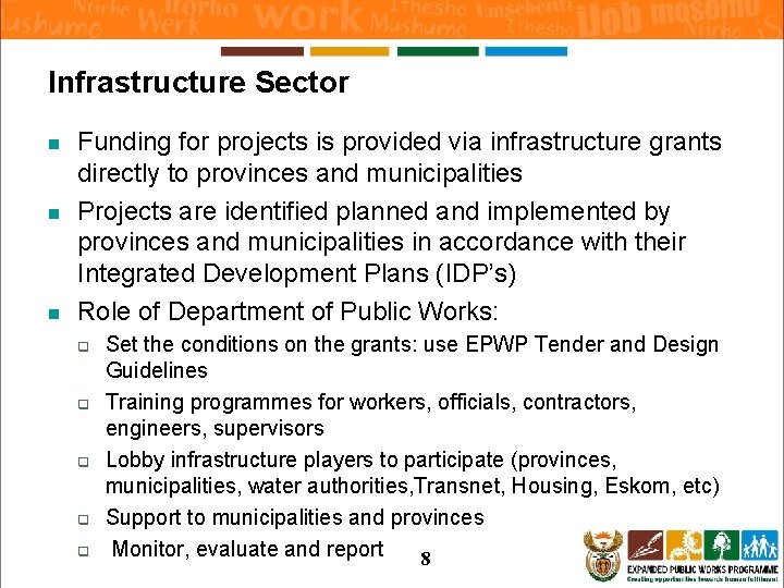 Infrastructure Sector n n n Funding for projects is provided via infrastructure grants directly