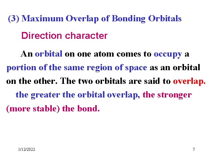 (3) Maximum Overlap of Bonding Orbitals Direction character An orbital on one atom comes