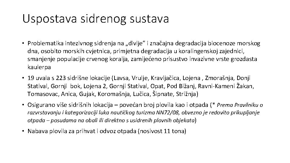 Uspostava sidrenog sustava • Problematika intezivnog sidrenja na „divlje” i značajna degradacija biocenoze morskog