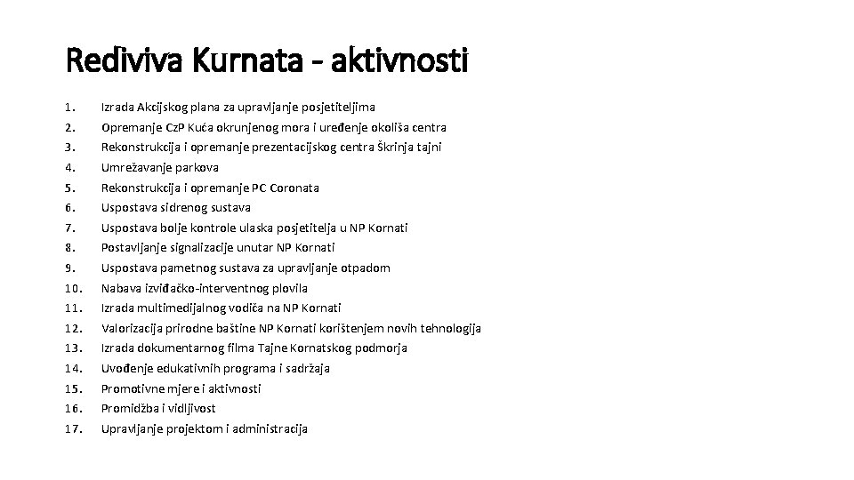 Rediviva Kurnata - aktivnosti 1. 2. 3. 4. 5. 6. 7. 8. 9. 10.