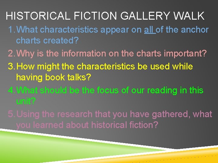 HISTORICAL FICTION GALLERY WALK 1. What characteristics appear on all of the anchor charts