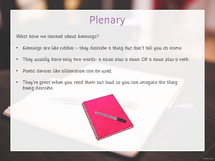 Plenary What have we learned about kennings? • Kennings are like riddles – they