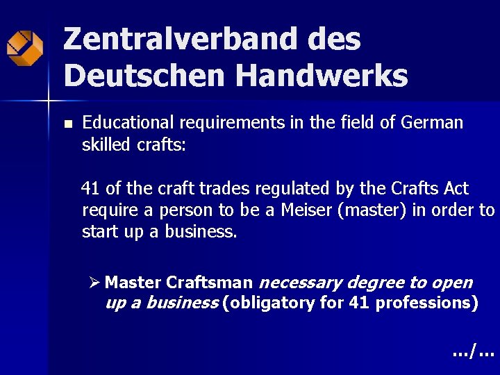Zentralverband des Deutschen Handwerks n Educational requirements in the field of German skilled crafts: