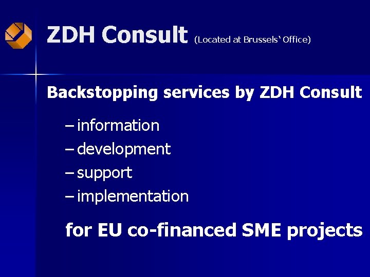 ZDH Consult (Located at Brussels‘ Office) Backstopping services by ZDH Consult – information –