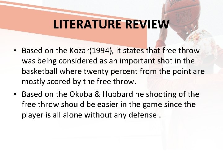 LITERATURE REVIEW • Based on the Kozar(1994), it states that free throw was being