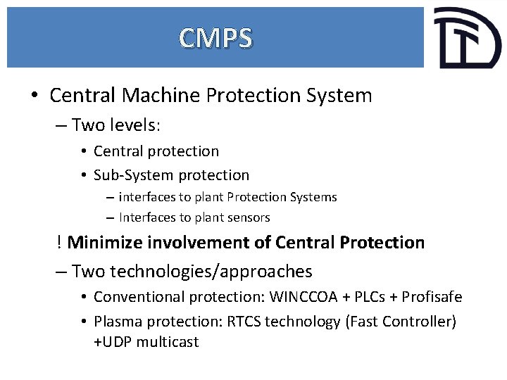 CMPS • Central Machine Protection System – Two levels: • Central protection • Sub-System
