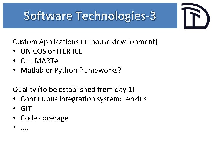 Software Technologies-3 Custom Applications (in house development) • UNICOS or ITER ICL • C++