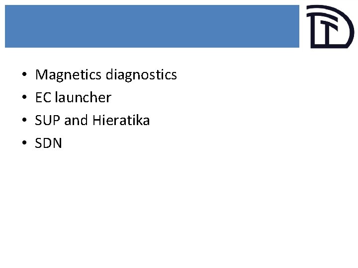  • • Magnetics diagnostics EC launcher SUP and Hieratika SDN 