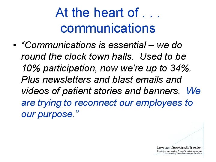 At the heart of. . . communications • “Communications is essential – we do