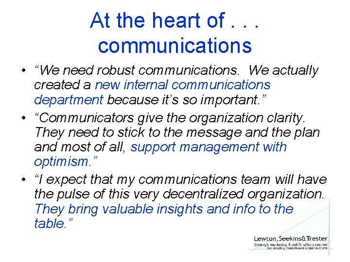 At the heart of. . . communications • “We need robust communications. We actually