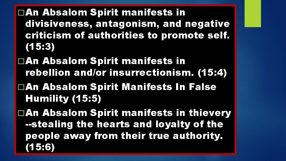 � An Absalom Spirit manifests in divisiveness, antagonism, and negative criticism of authorities to