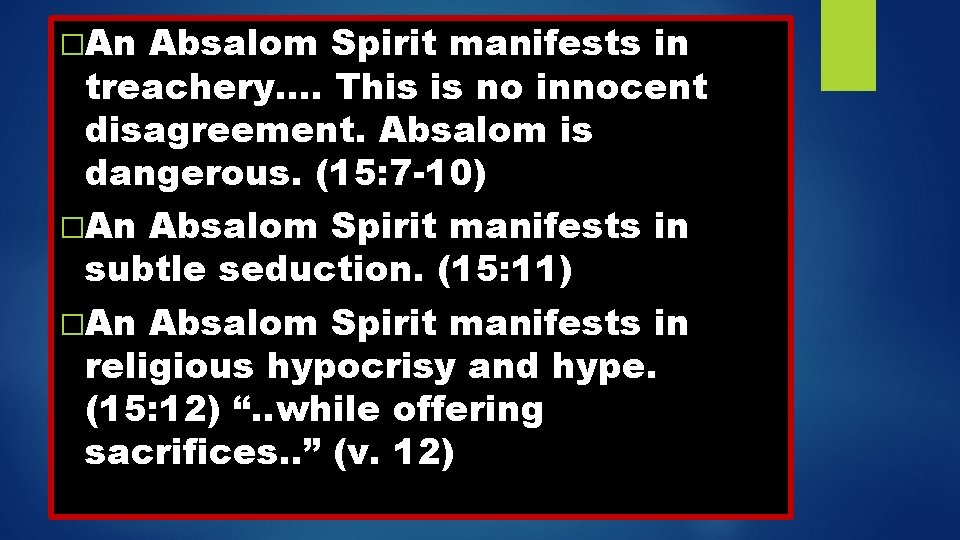 �An Absalom Spirit manifests in treachery. . This is no innocent disagreement. Absalom is