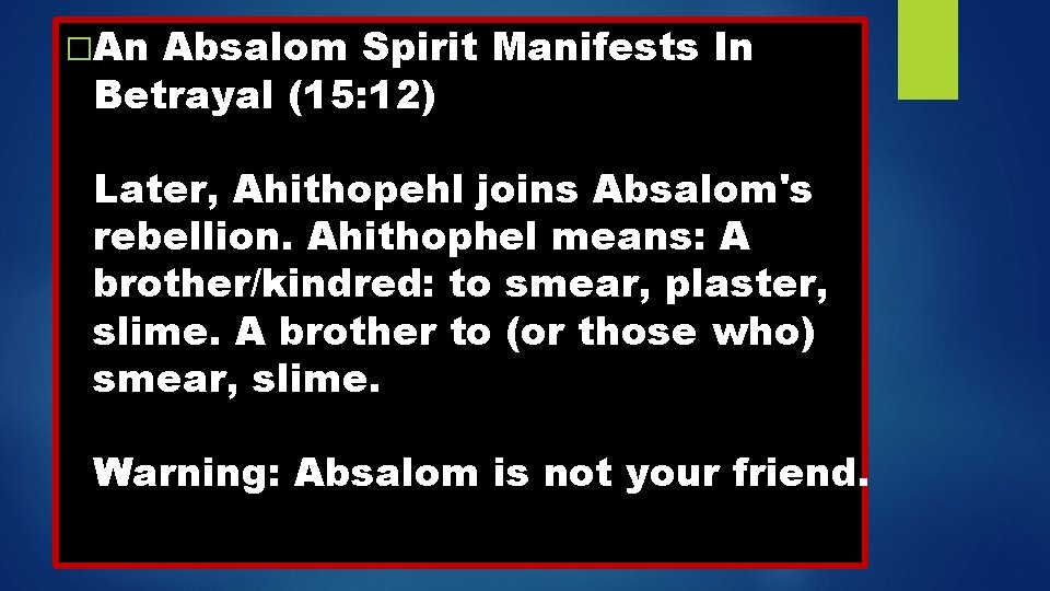 �An Absalom Spirit Manifests In Betrayal (15: 12) Later, Ahithopehl joins Absalom's rebellion. Ahithophel