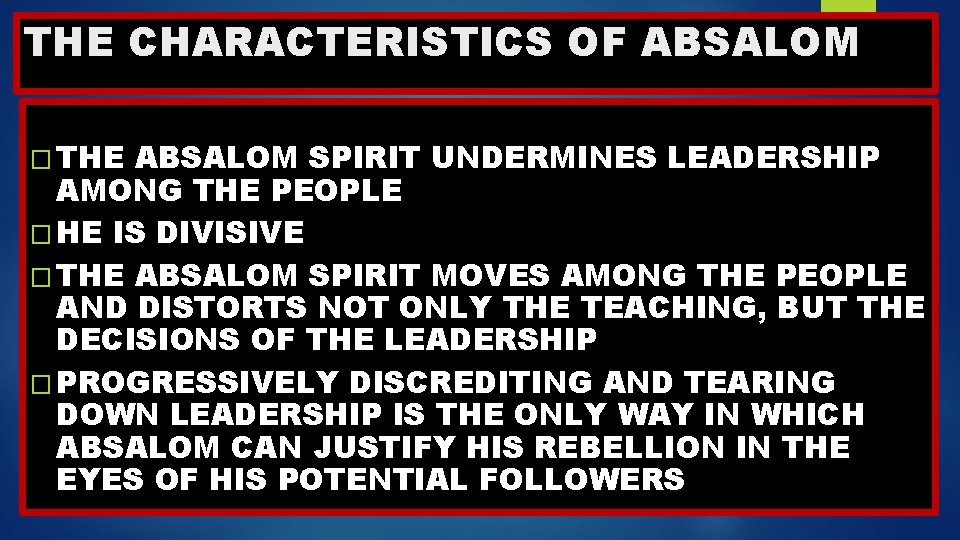 THE CHARACTERISTICS OF ABSALOM � THE ABSALOM SPIRIT UNDERMINES LEADERSHIP AMONG THE PEOPLE �